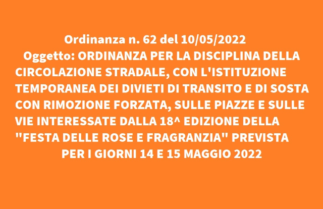 Ordinanza n. 62 del 10/05/2022 - Festa delle Rose e Fragranzia