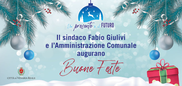 Gli auguri di Buone Feste del sindaco Fabio Giulivi e dell'Amministrazione comunale 